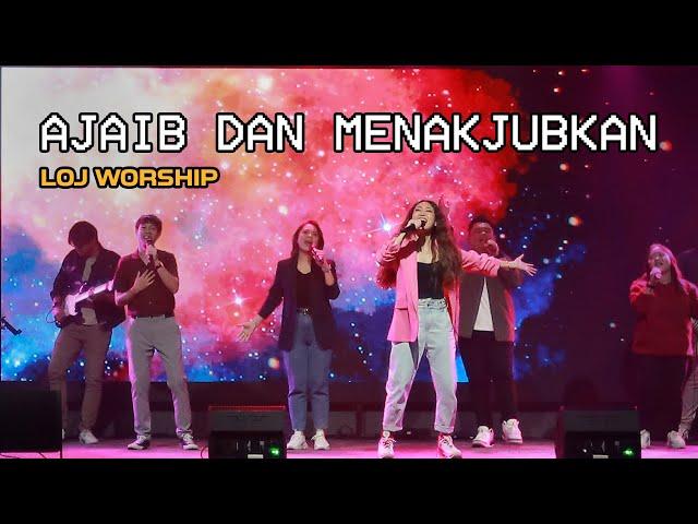 Ajaib dan Menakjubkan – LOJ Worship [Official Music Video]