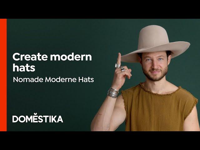 Modern Hatmaking - A course by NOMADE MODERNE HATS | Domestika English