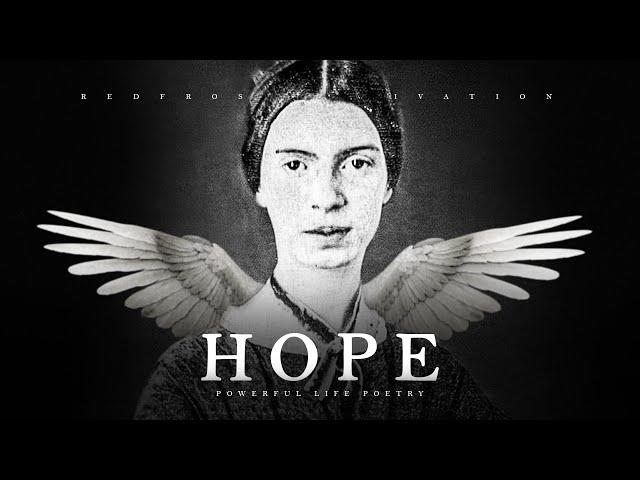 Hope is The Thing With Feathers - Emily Dickinson (Powerful Life Poetry)