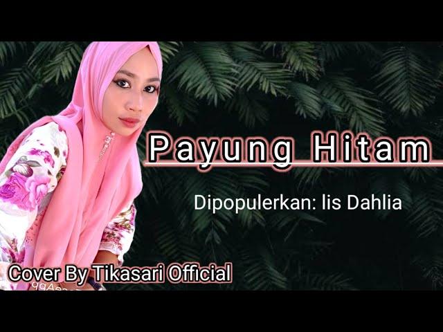 Payung hitam || Cover By Tikasari Official || Dipopulerkan:Lis Dahlia