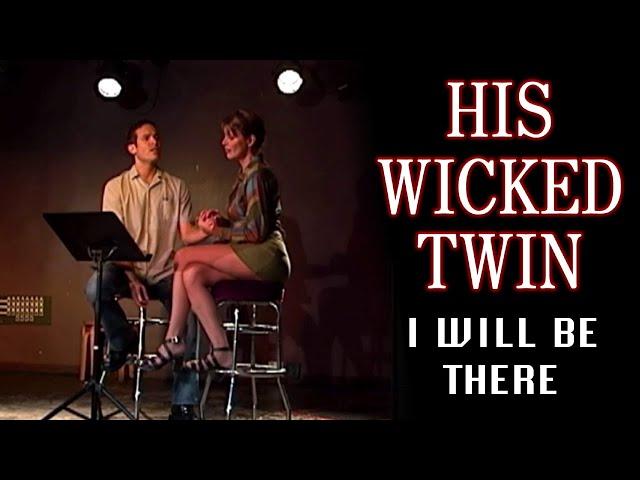 HIS WICKED TWIN - "I will be there" Full Song (Catalina Video)