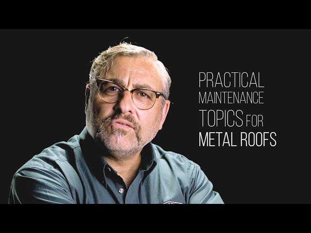 What are some practical maintenance topics for metal roofs?