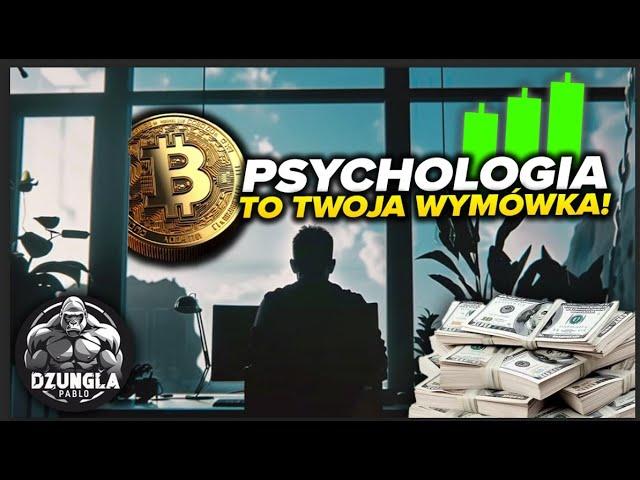 PSYCHOLOGIA TO TWOJA WYMÓWKA! *TRADING*