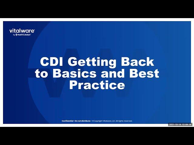 Clinical Documentation Improvement: Getting Back to Basics & Best Practice