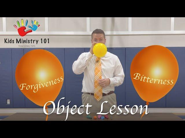 Object lesson for Sunday school on - Forgiveness and bitterness