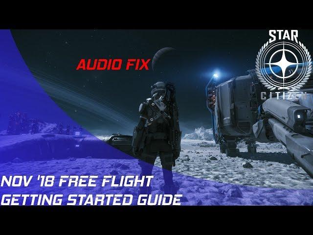 Star Citizen: Nov 2018 Free Fly - Getting Started Guide! (audio fix)