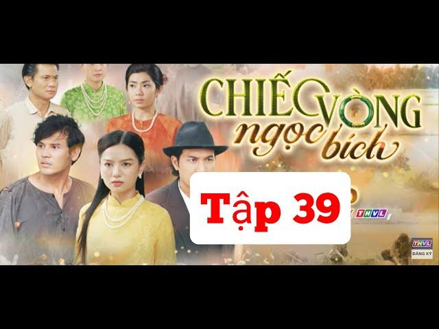Chiếc vòng ngọc bích tập 39 : review : nhung liều mình đến ám sát ông phát