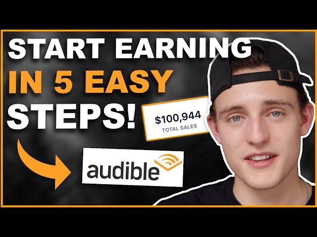 Start Making Money With Audiobooks In 5 Simple Steps! (Audible/ACX)