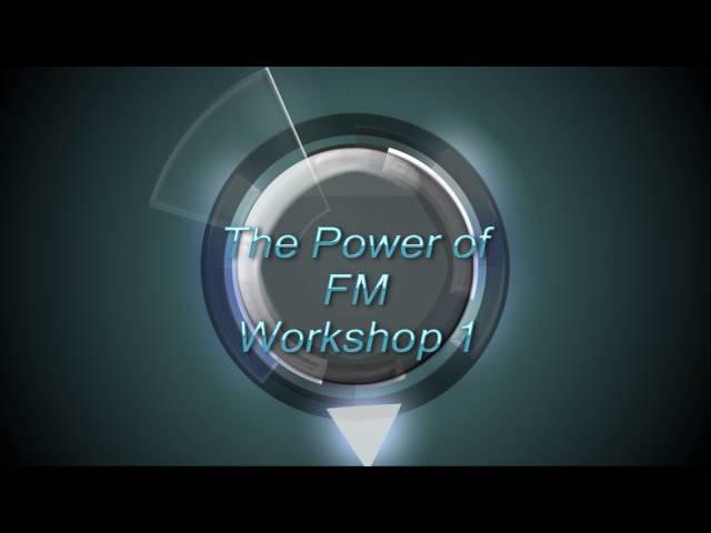 The Power of FM Workshop 1