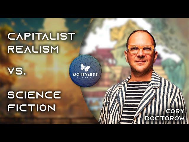 Capitalist Realism vs. Science Fiction ft. Cory Doctorow
