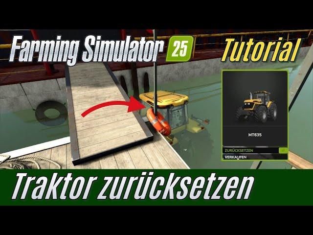 LS25 Tutorial: Fahrzeug zurück setzen (für Einsteiger)