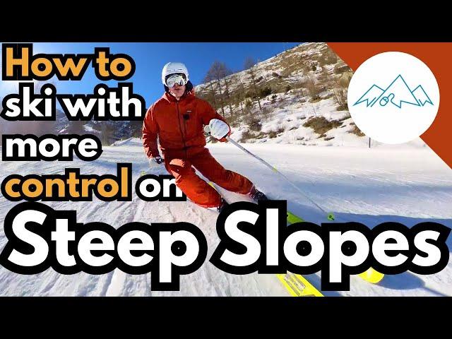 HOW to ski STEEP SLOPES with more CONTROL