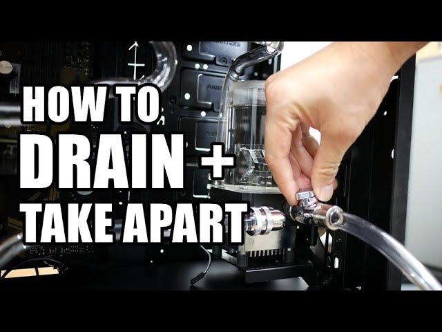 How to drain and take apart your custom water cooling loop PC