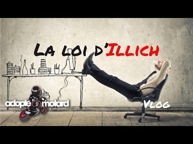 Vlog - La loi d’Illich