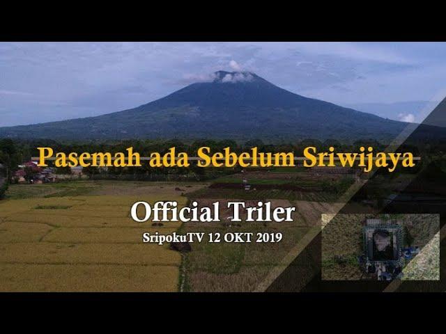 PASEMAH ADA SEBELUM SRIWIJAYA | Official Triler | di SripokuTV 12 OKT 2019