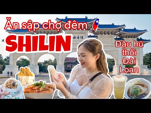 Du lịch Đài Loan #2 Ăn sập chợ đêm Shilin Taipei | Ăn gì ở Đài Bắc | Đậu hũ thối, bánh tiêu đen