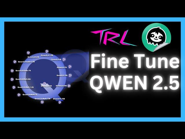 Fine Tune Qwen 2.5 With TRL & Unsloth