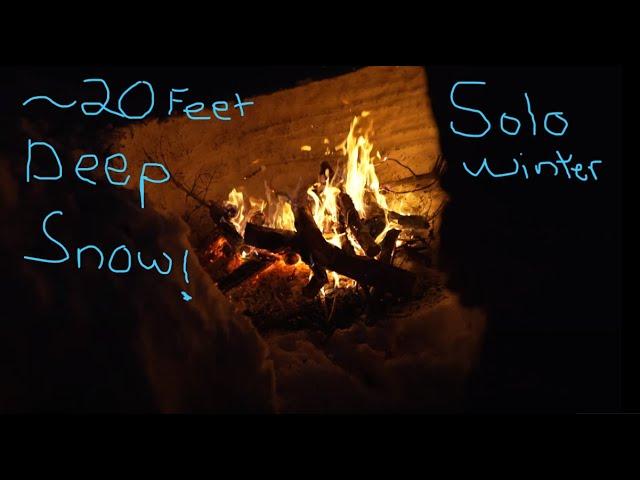 Solo Winter Camp On 20 Feet of Snow!  (re-up)