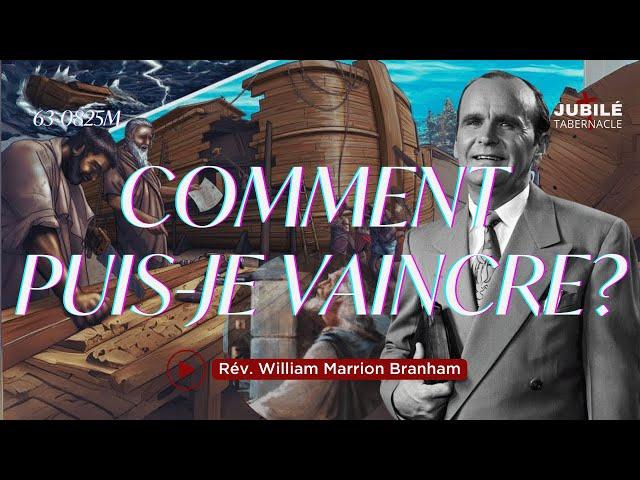 63-0825M - Comment puis-je vaincre ? | Prophète William Marrion Branham