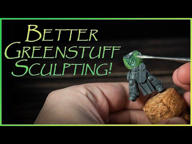 5 SIMPLE ways to improve greenstuff sculpting on your Warhammer miniatures