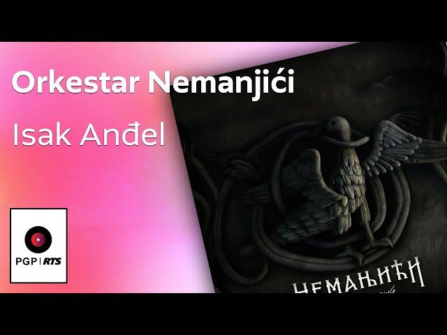 Orkestar Nemanjici - Isak Andjel - (Audio 2018) HD