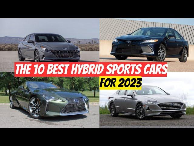 The 10 Best Hybrid Sports Cars For 2023