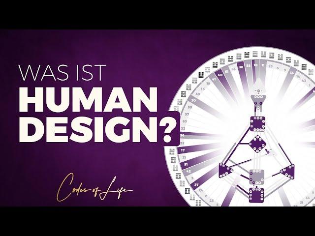 HUMAN DESIGN leicht verständlich erklärt (Film: Was ist Human Design by Codes of Life®)