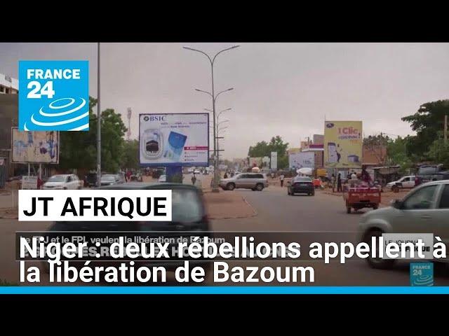 Au Niger, deux rébellions, le FPJ et le FPL, appellent à la libération du président Bazoum