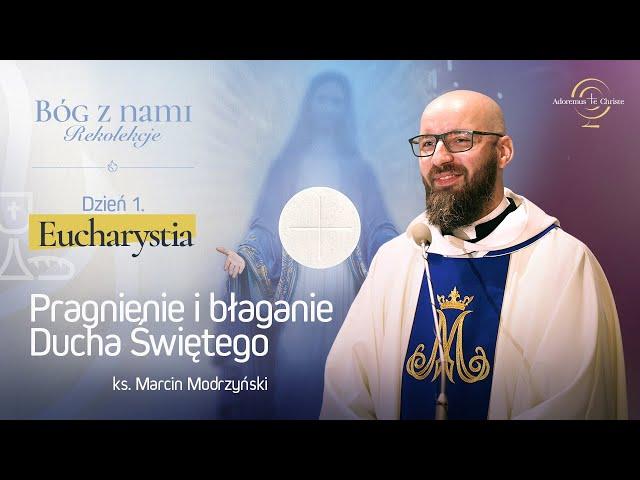 BÓG Z NAMI | Dzień 01 | Eucharystia 1/3 (ks. Marcin Modrzyński)