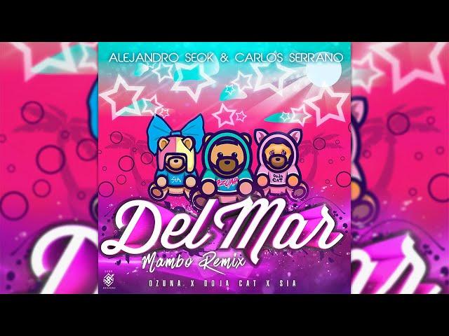 Ozuna, Doja Cat & Sia - Del Mar [Mambo Remix] Seok & Carlos Serrano