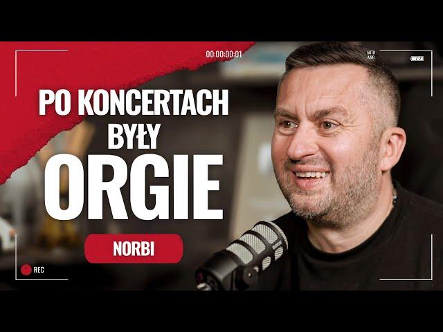 Norbi. Po koncertach były orgie