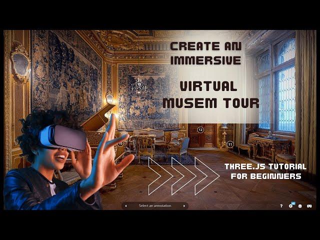 How To Create A Virtual Museum Tour With Three.js | The Future of Cultural Heritage