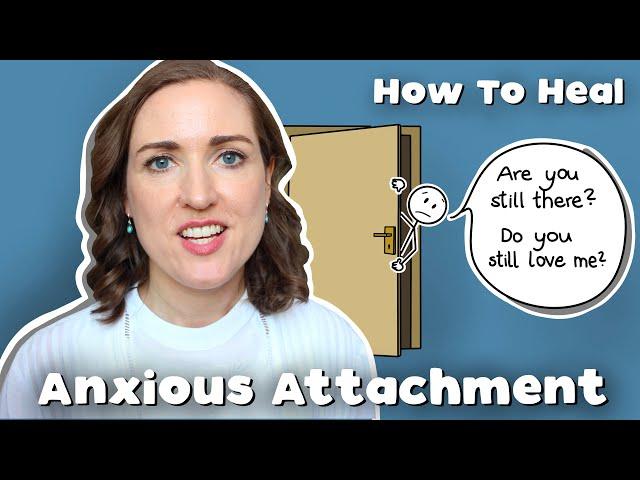 Psychologist On What Helps Anxiously-Attached Heal | Healing An Anxious Attachment Style