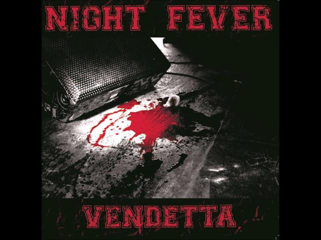 Night Fever - Vendetta, Material Completo 2014