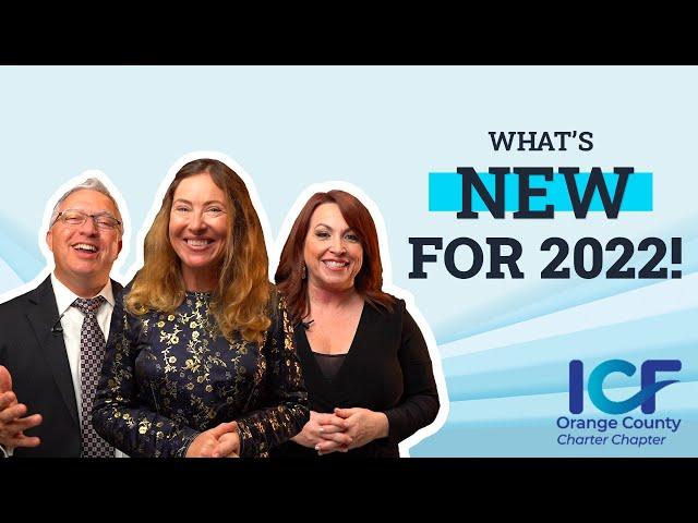 Welcome & What's New for 2022 at ICF Orange County!