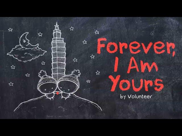 Volunteer - FOREVER, I AM YOURS || Animated Lyric Video by Ella Banana