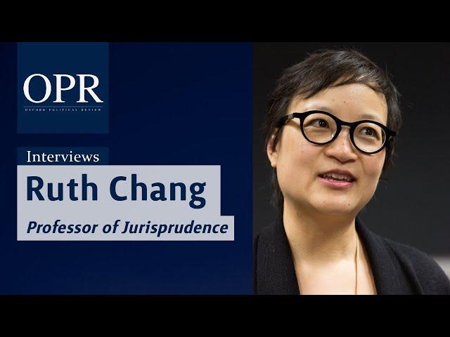 Ruth Chang Interview | Oxford Political Review