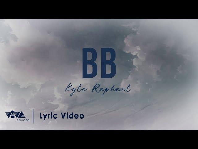 BB -  Kyle Raphael (Official Lyric Video)