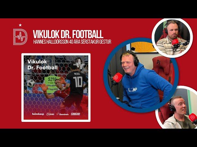 Vikulok Dr. Football - Hannes Halldórsson 40 ára sérstakur gestur