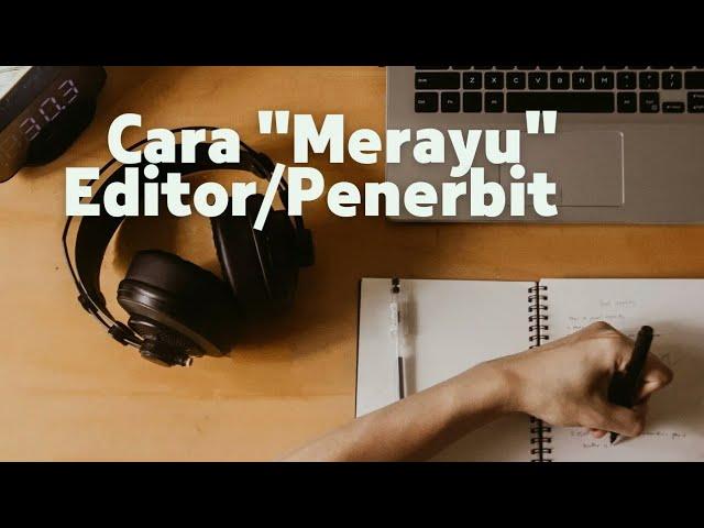 Cara "Merayu" Editor/Penerbit | Tips Kirim Naskah | Budi Maryono