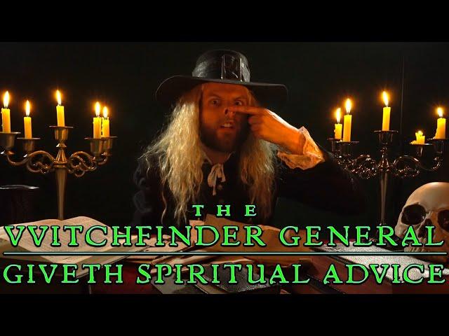 The Witchfinder General Gives Spiritual Advice