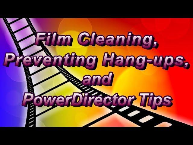 Wolverine Pro Tips: Film Cleaning, Preventing Hang-ups, and PowerDirector Nonlinear Editing