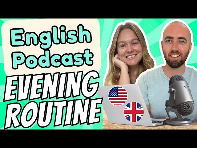 S1 E6: Evening Time Routine Intermediate and Advanced English Vocabulary Podcast Daily Life English