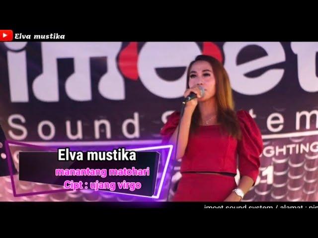 MANANTANG MATOHARI || DANGDUT LIVE ORGEN TUNGAL || COVER ELVA MUSTIKA ||