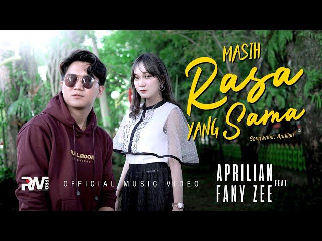 Aprilian feat. Fany Zee - Masih Rasa Yang Sama (Official Music Video)