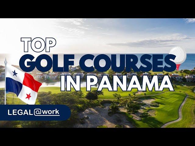 ️‍️Golfing in Panama: Discover Panama Relocation & Retirement