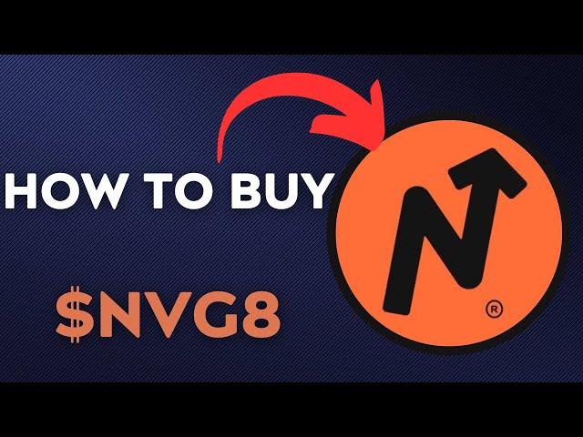 How To BUY $NVG8  – Navigate TOKEN CRYPTO COIN IN 60 SECONDS