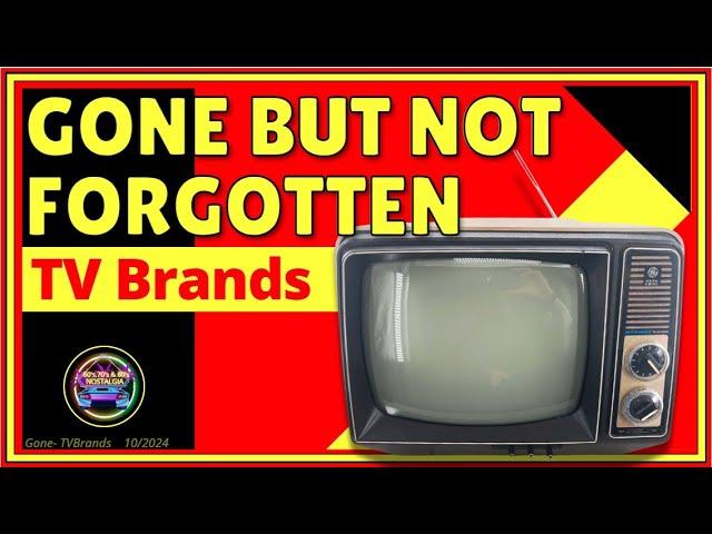 Commercials of TV brands that no longer exist - Gone but not forgotten - 60s, 70s & 80s Nostalgia