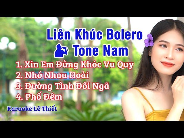 Liên Khúc Karaoke Bolero tuyển chọn - Tone Nam - Karaoke Lê Thiết