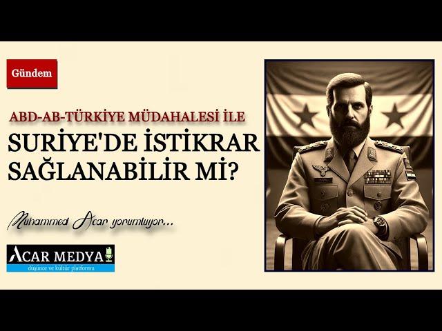 Gündem: Suriye'de yeniden istikrar sağlanabilir mi? | ABD, AB ve Türk müdahalesi ne getirir?